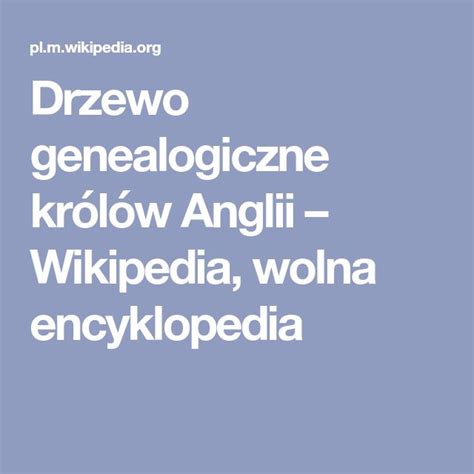 Drzewo genealogiczne Tudorów – Wikipedia, wolna encyklopedia.